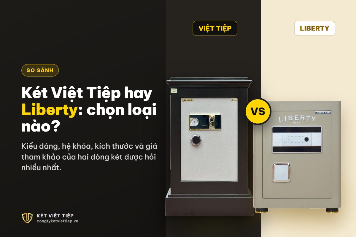 So sánh két sắt Việt Tiệp và két sắt Liberty