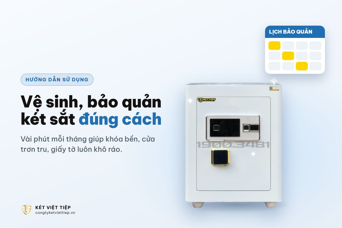 Vệ sinh, bảo quản két sắt đúng cách để dùng bền